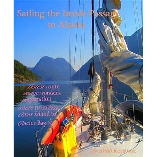Sailing The Inside Passage To Alaska, Robb Keystone