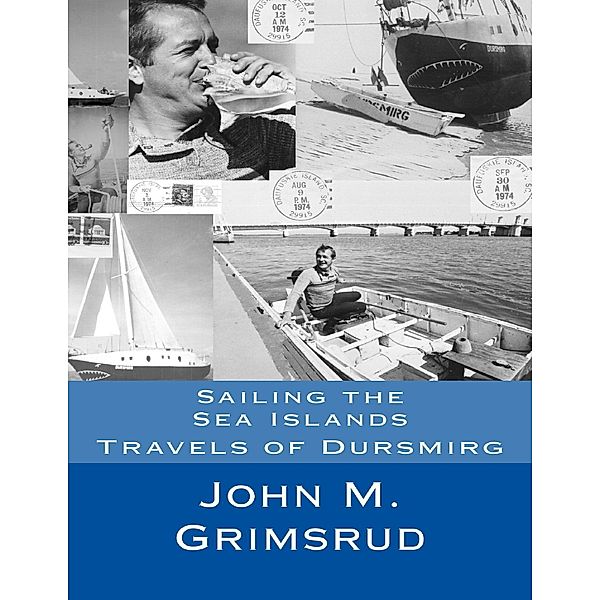 Sailing the Sea Islands: Travels of Dursmirg, John M. Grimsrud