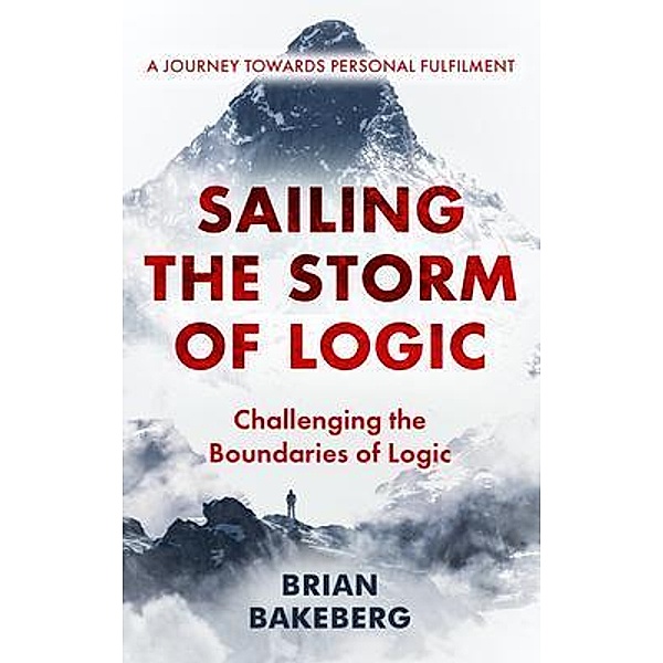 Sailing the Storm of Logic, Brian Bakeberg