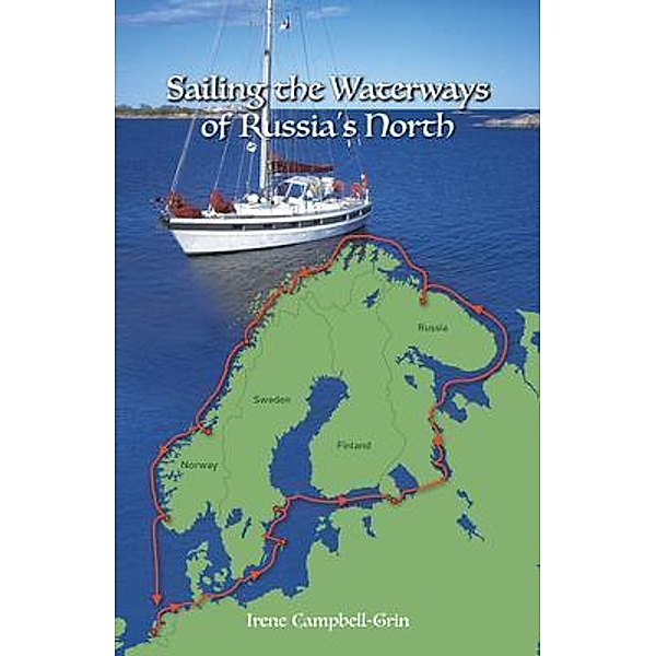 Sailing the Waterways of Russia's North, Irene Campbell-Grin