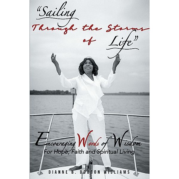 Sailing Through The Storms Of Life, Dianne B. Dodson Williams