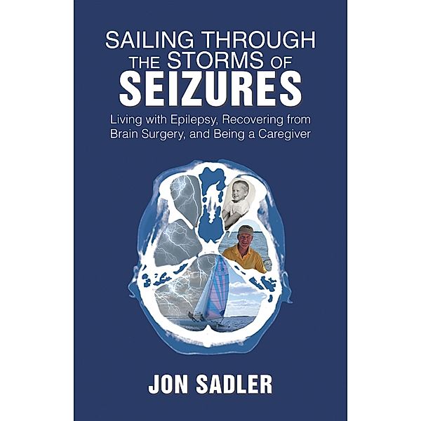 Sailing Through the Storms of Seizures, Jon Sadler