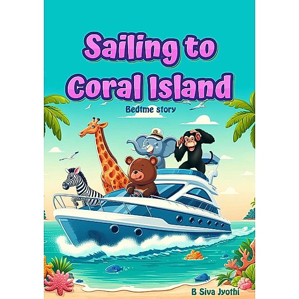 Sailing to Coral Island, B Siva Jyothi