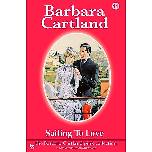 Sailing To Love / Eternal Collection Bd.11, Barbara Cartland