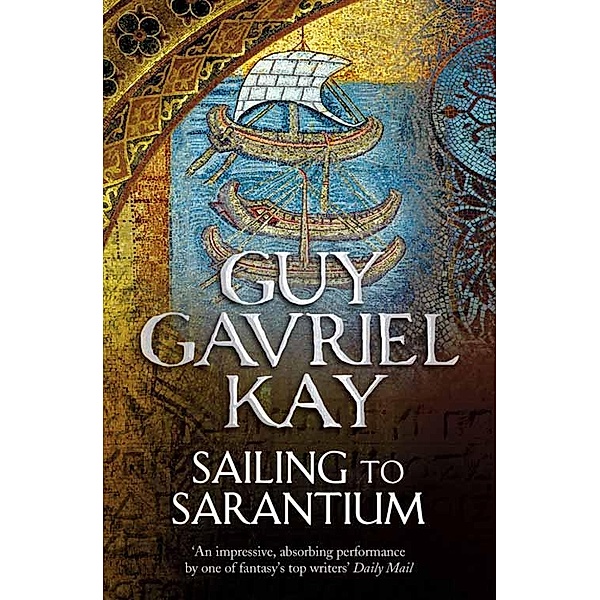 Sailing to Sarantium, Guy Gavriel Kay