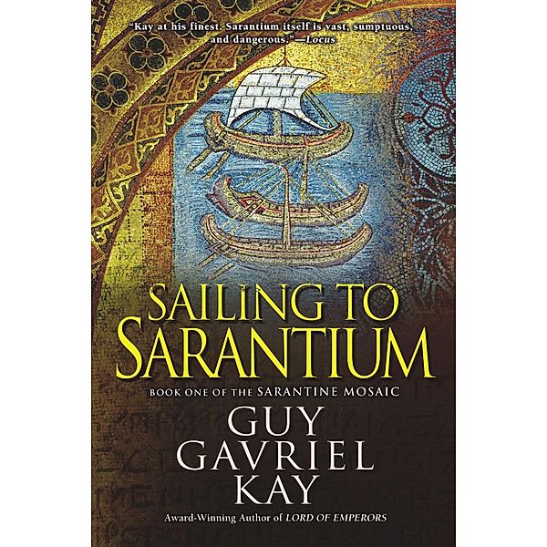 Sailing to Sarantium / Sarantine Mosaic Bd.1, Guy Gavriel Kay