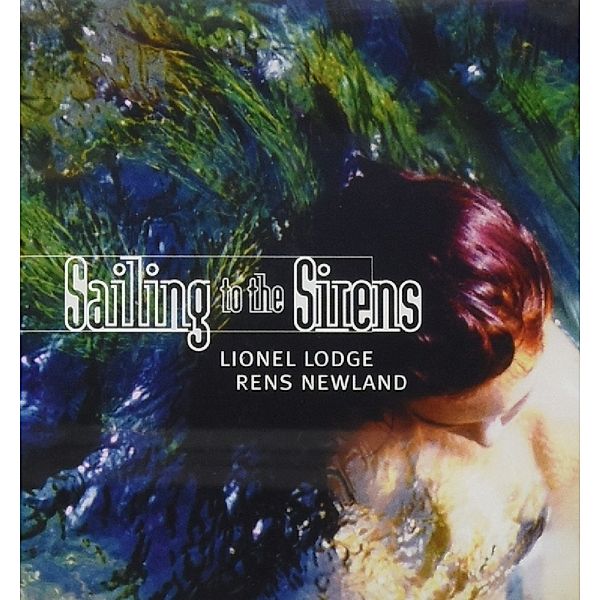 Sailing To The Sirens, Rens Newland & Lionel Lo