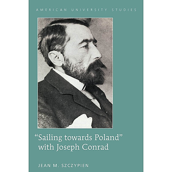 Sailing towards Poland with Joseph Conrad, Jean M. Szczypien