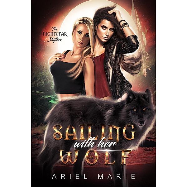 Sailing With Her Wolf (The Nightstar Shifters, #1) / The Nightstar Shifters, Ariel Marie