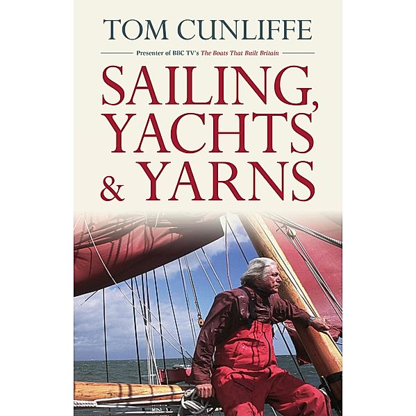 Sailing, Yachts & Yarns, Tom Cunliffe