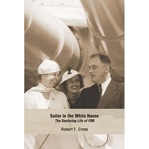 Sailor in the White House, Robert F Cross