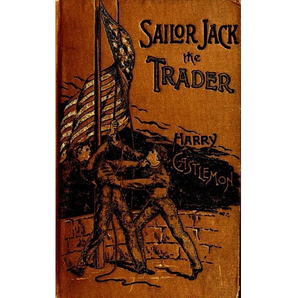 Sailor Jack, The Trader, Harry Castlemon