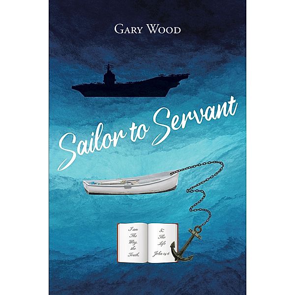 Sailor to Servant, Gary Wood