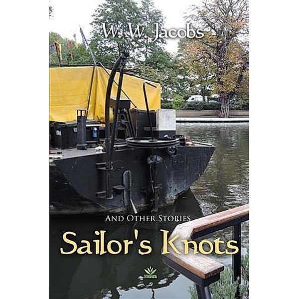 Sailor's Knots and Other Stories, W. W Jacobs