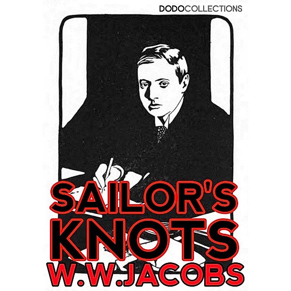 Sailor's Knots / W.W. Jacobs Collection, W. W. Jacobs