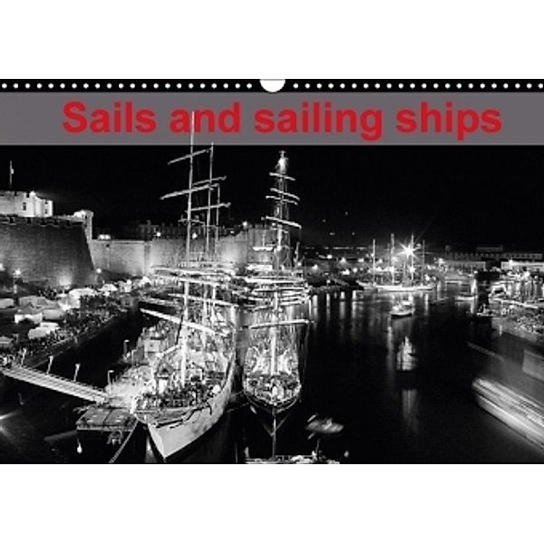 Sails and sailing ships (Wall Calendar 2017 DIN A3 Landscape), Dominique Leroy