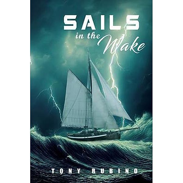 Sails in the Wake, Tony Rubino