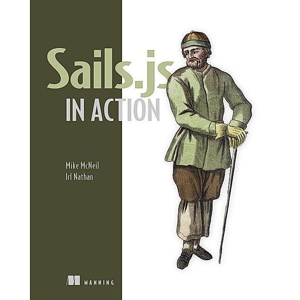 Sails.JS in Action, Mike Mcneil, Irl Nathan
