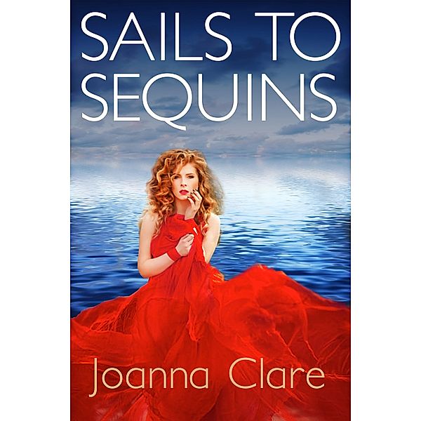 Sails to Sequins, Joanna Clare
