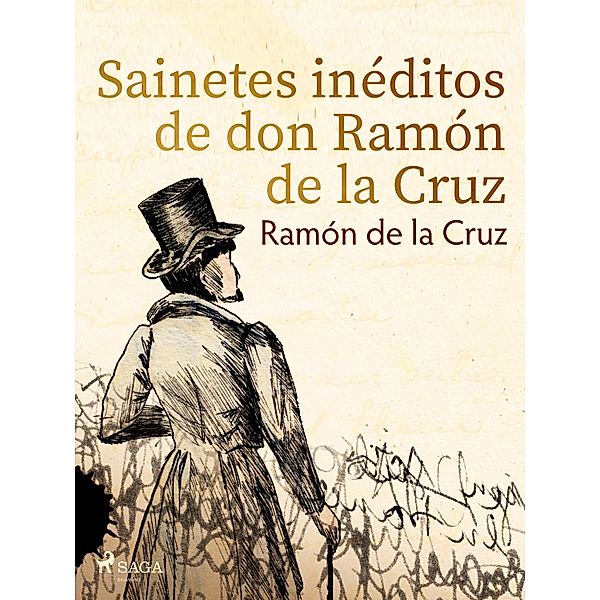 Sainetes inéditos de don Ramón de la Cruz, Ramón De La Cruz