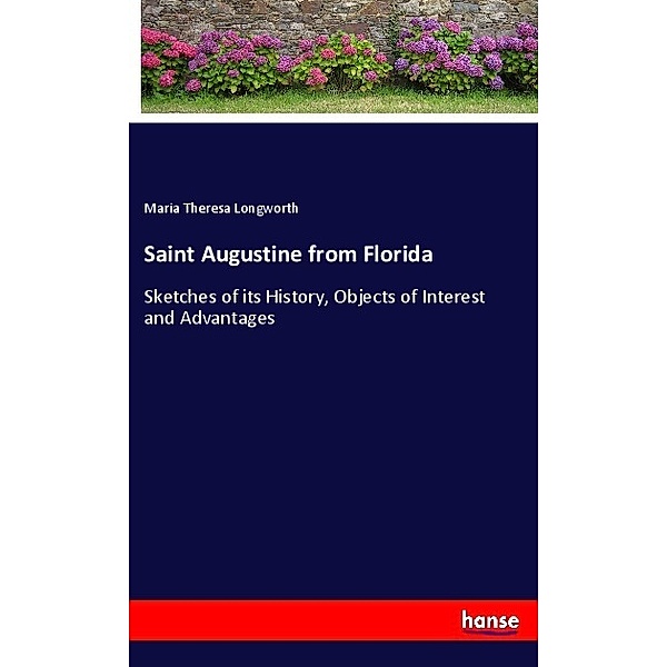 Saint Augustine from Florida, Maria Theresa Longworth
