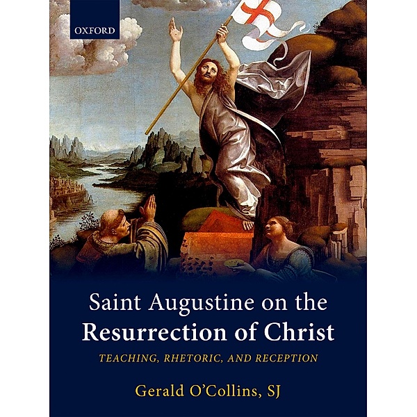 Saint Augustine on the Resurrection of Christ, Sj O'Collins