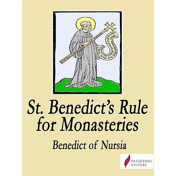 Saint Benedict's Rule for monasteries, Benedict Of Nursia