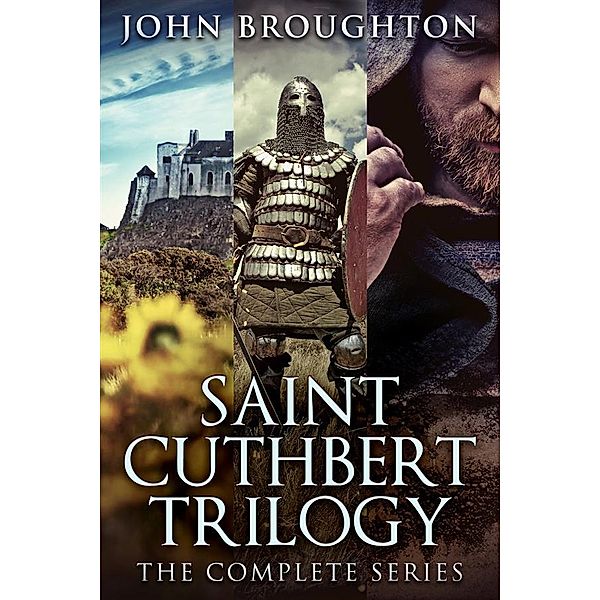 Saint Cuthbert Trilogy / Saint Cuthbert Trilogy, John Broughton