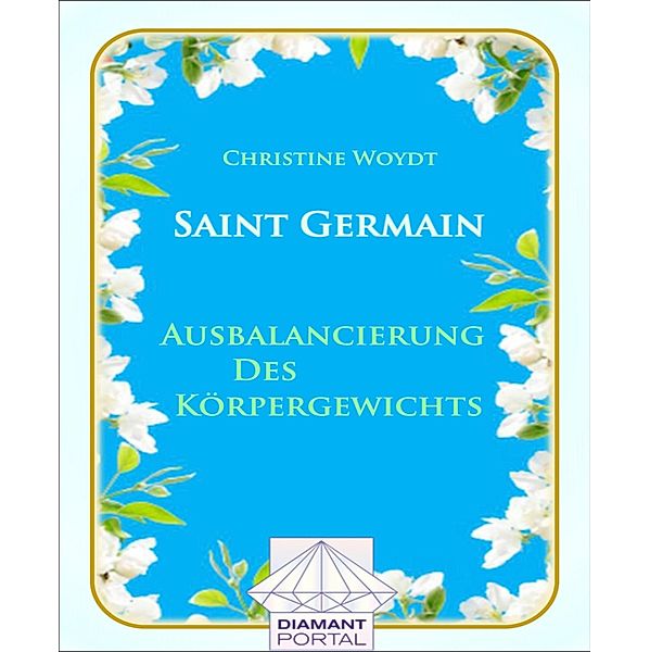 Saint Germain Ausbalancierung des Körpergewichts, Christine Woydt