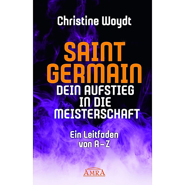 SAINT GERMAIN. Dein Aufstieg in die Meisterschaft, Christine Woydt