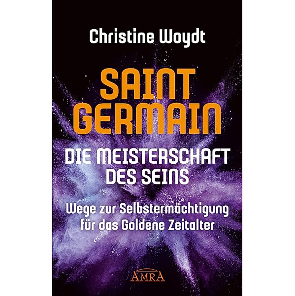 SAINT GERMAIN. Die Meisterschaft des Seins, Christine Woydt, Saint Germain