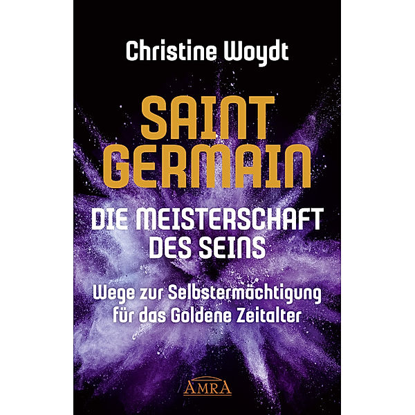 SAINT GERMAIN. Die Meisterschaft des Seins, Christine Woydt