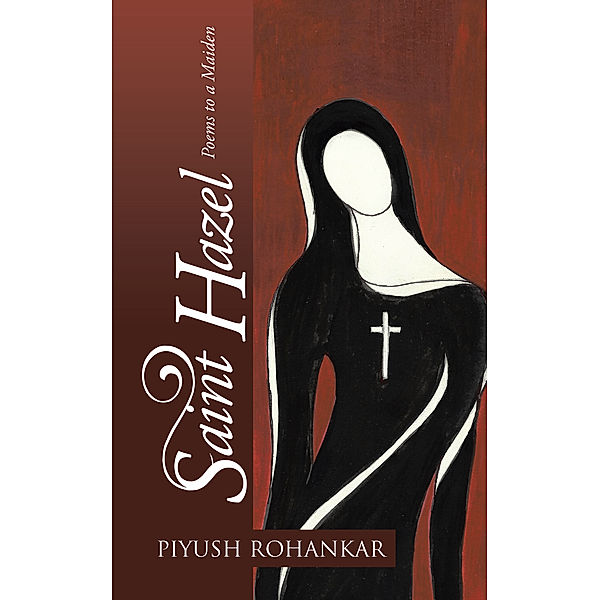 Saint Hazel, Piyush Rohankar