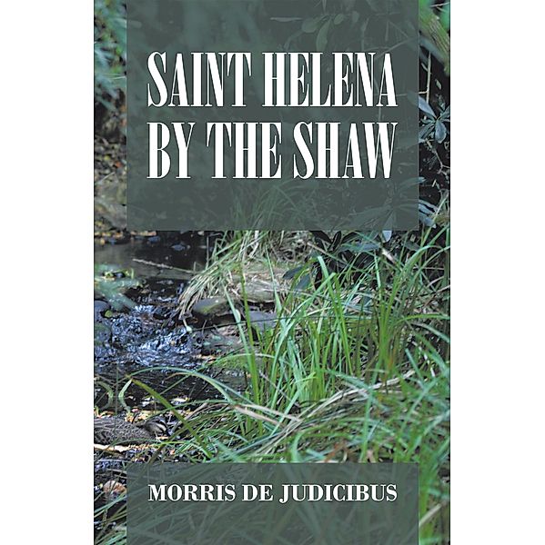 Saint Helena by the Shaw, Morris de Judicibus