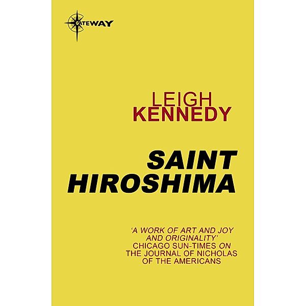 Saint Hiroshima, Leigh Kennedy