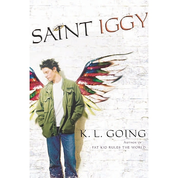 Saint Iggy / Clarion Books, K. L. Going