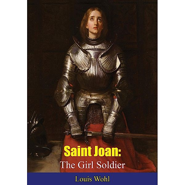 Saint Joan, Louis de Wohl