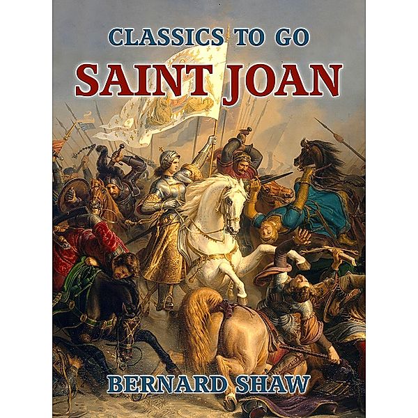 Saint Joan, Bernard Shaw