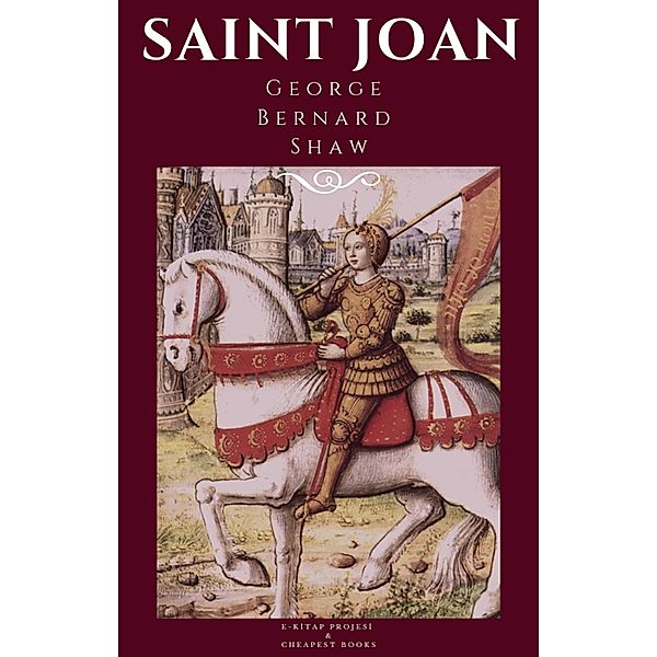 Saint Joan / E-Kitap Projesi & Cheapest Books, George Bernard Shaw