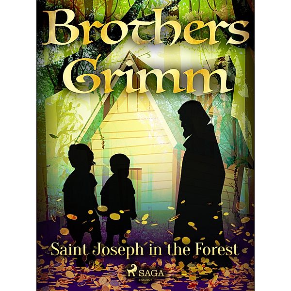 Saint Joseph in the Forest / Grimm's Fairy Tales  Bd.201, Brothers Grimm