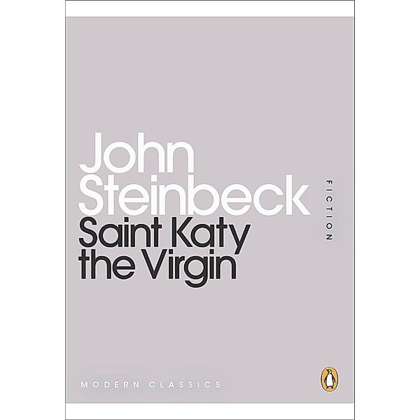 Saint Katy the Virgin / Penguin Modern Classics, John Steinbeck