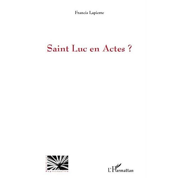 Saint Luc en Actes ? / Hors-collection, Francis Lapierre