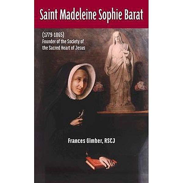Saint Madeleine Sophie Barat (1779¿1865), Rscj Gimber