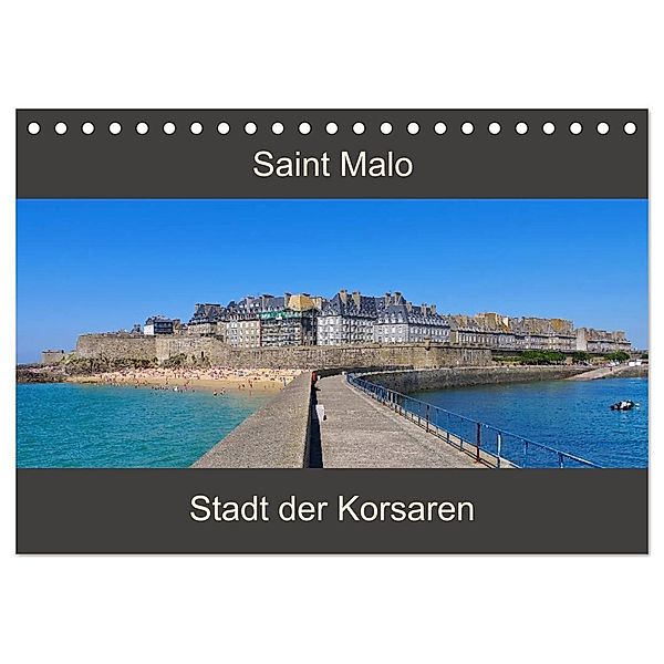 Saint Malo - Stadt der Korsaren (Tischkalender 2025 DIN A5 quer), CALVENDO Monatskalender, Calvendo, LianeM