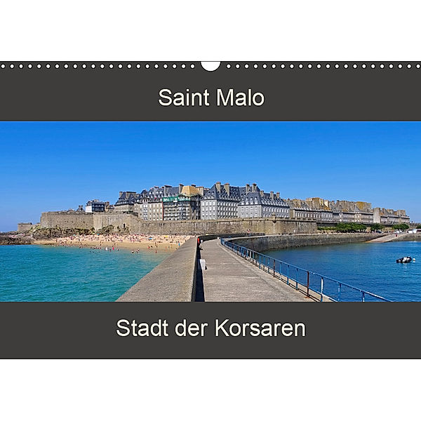 Saint Malo - Stadt der Korsaren (Wandkalender 2019 DIN A3 quer), LianeM