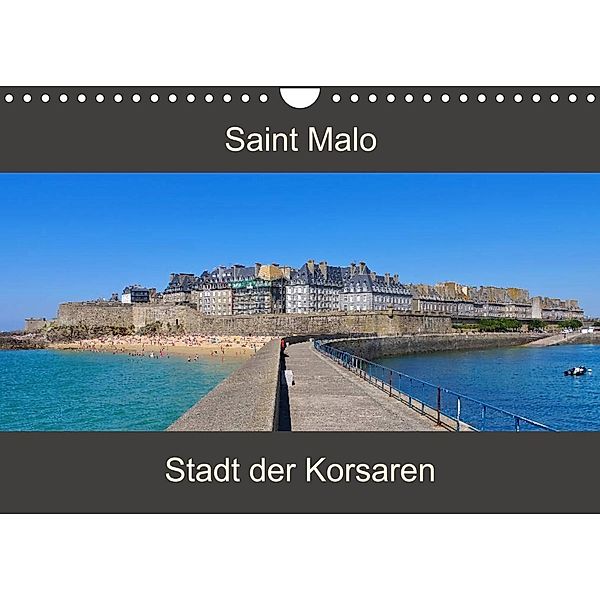 Saint Malo - Stadt der Korsaren (Wandkalender 2023 DIN A4 quer), LianeM