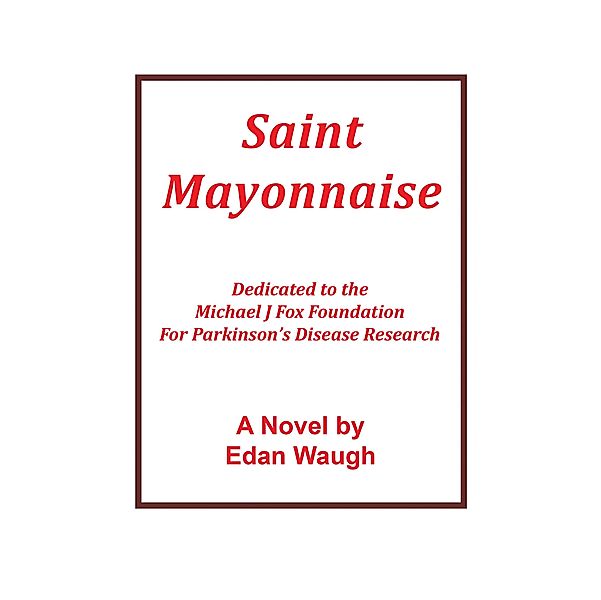 Saint Mayonnaise, Edan Waugh