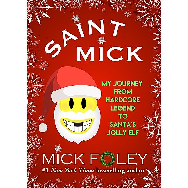 Saint Mick, Mick Foley
