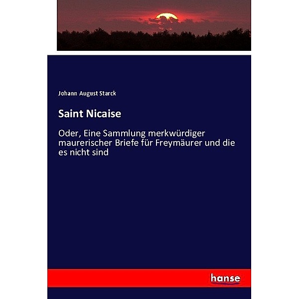 Saint Nicaise, Johann August Starck