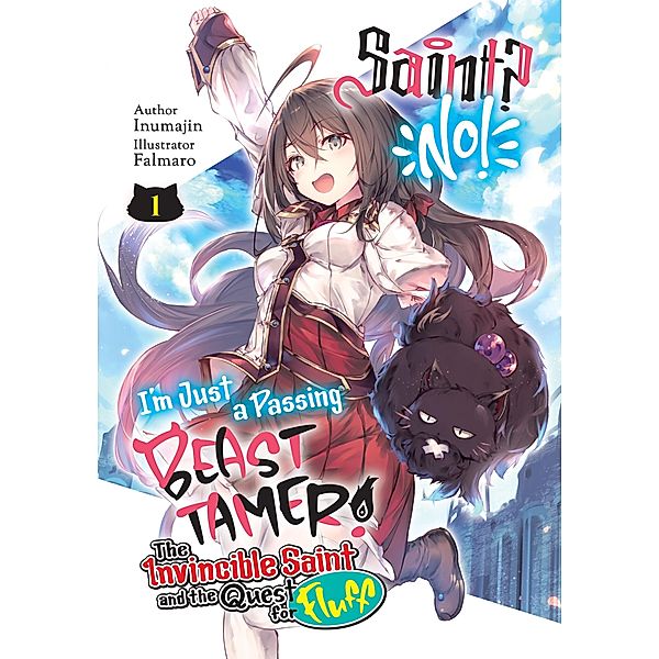Saint? No! I'm Just a Passing Beast Tamer! Volume 1 / Saint? No! I'm Just a Passing Beast Tamer! Bd.1, Inumajin
